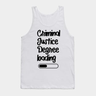 Criminal Justice Degree Loading Tank Top